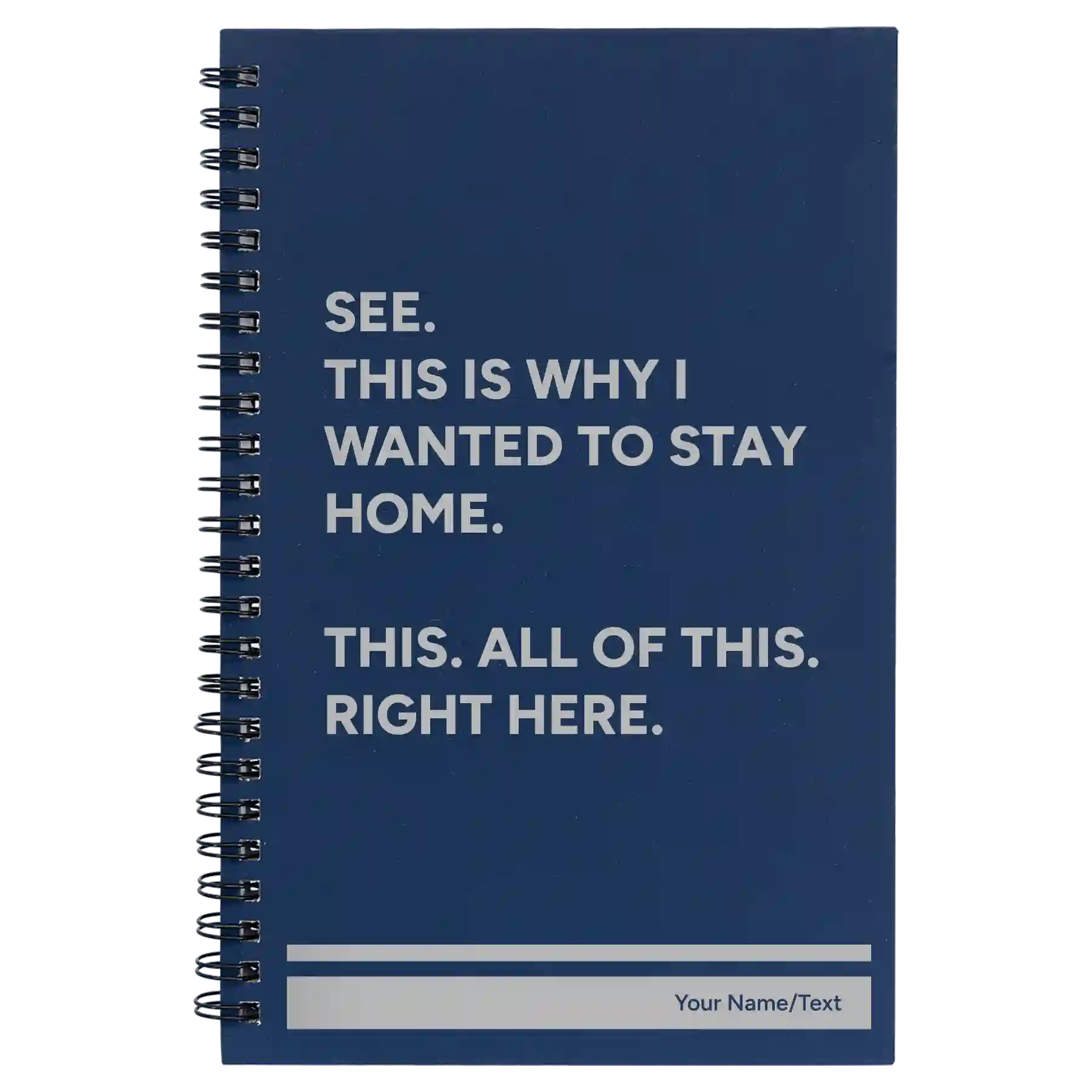 Small blue spiral notebook laser etched with 'Wanted to Stay Home' design