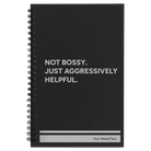 Small black spiral notebook laser etched with 'Not Bossy Just Aggressively Helpful' design