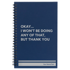 Small blue spiral notebook laser etched with 'Wont Be Doing Any of That' design