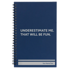 Small blue spiral notebook laser etched with 'Underestimate Me' design