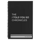 Small black spiral notebook laser etched with 'Told You So' design