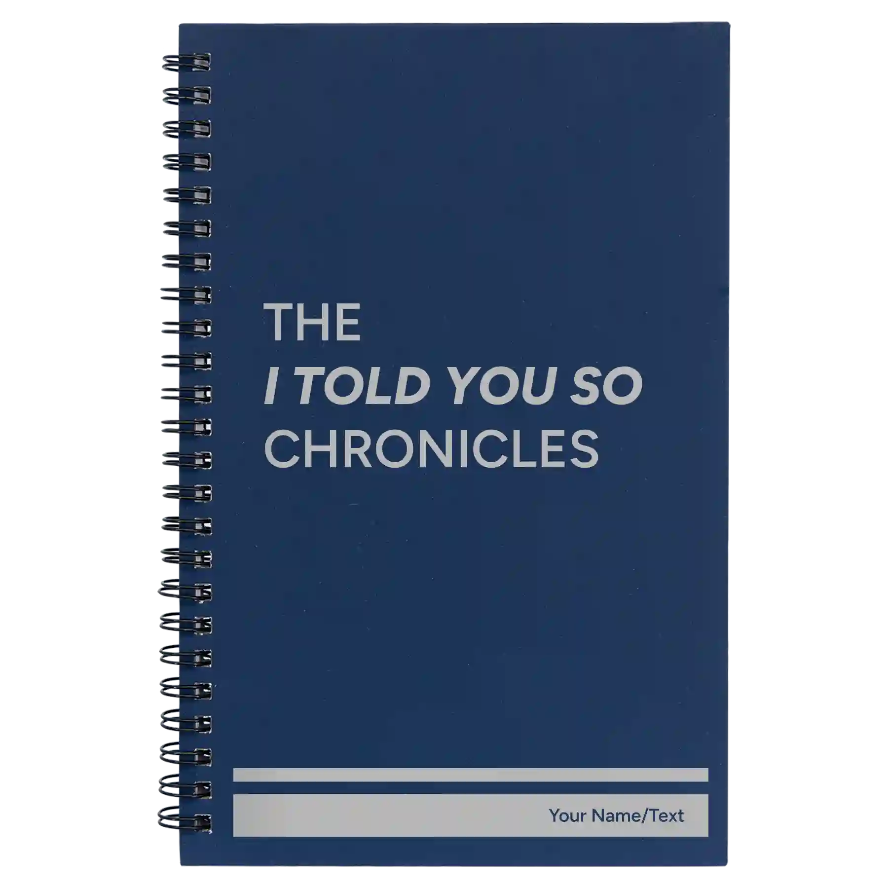 Small blue spiral notebook laser etched with 'Told You So' design