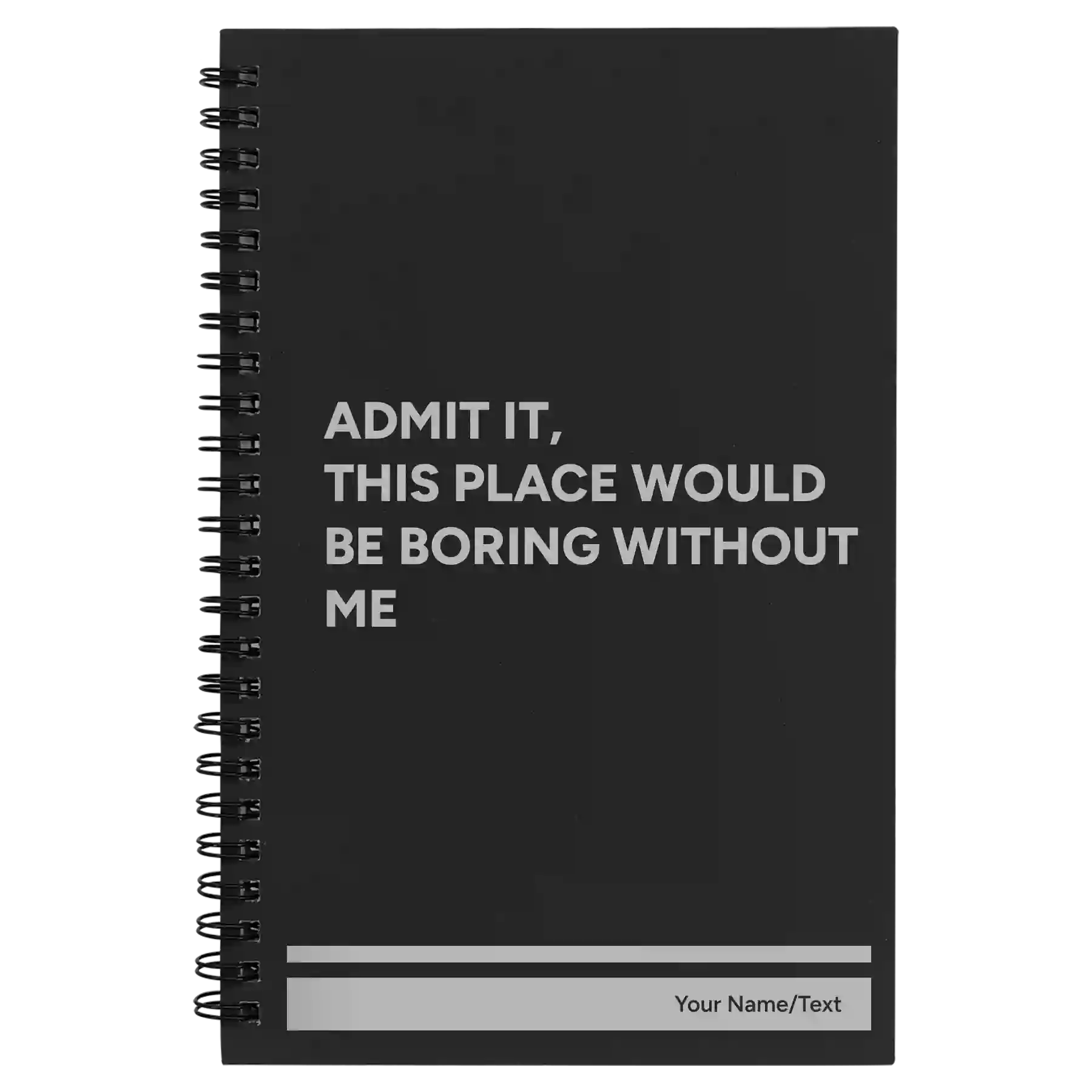 Small black spiral notebook laser etched with 'Boring Without Me' design