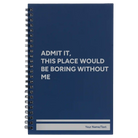 Small blue spiral notebook laser etched with 'Boring Without Me' design