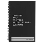 Small black spiral notebook laser etched with 'Whisper WTF' design