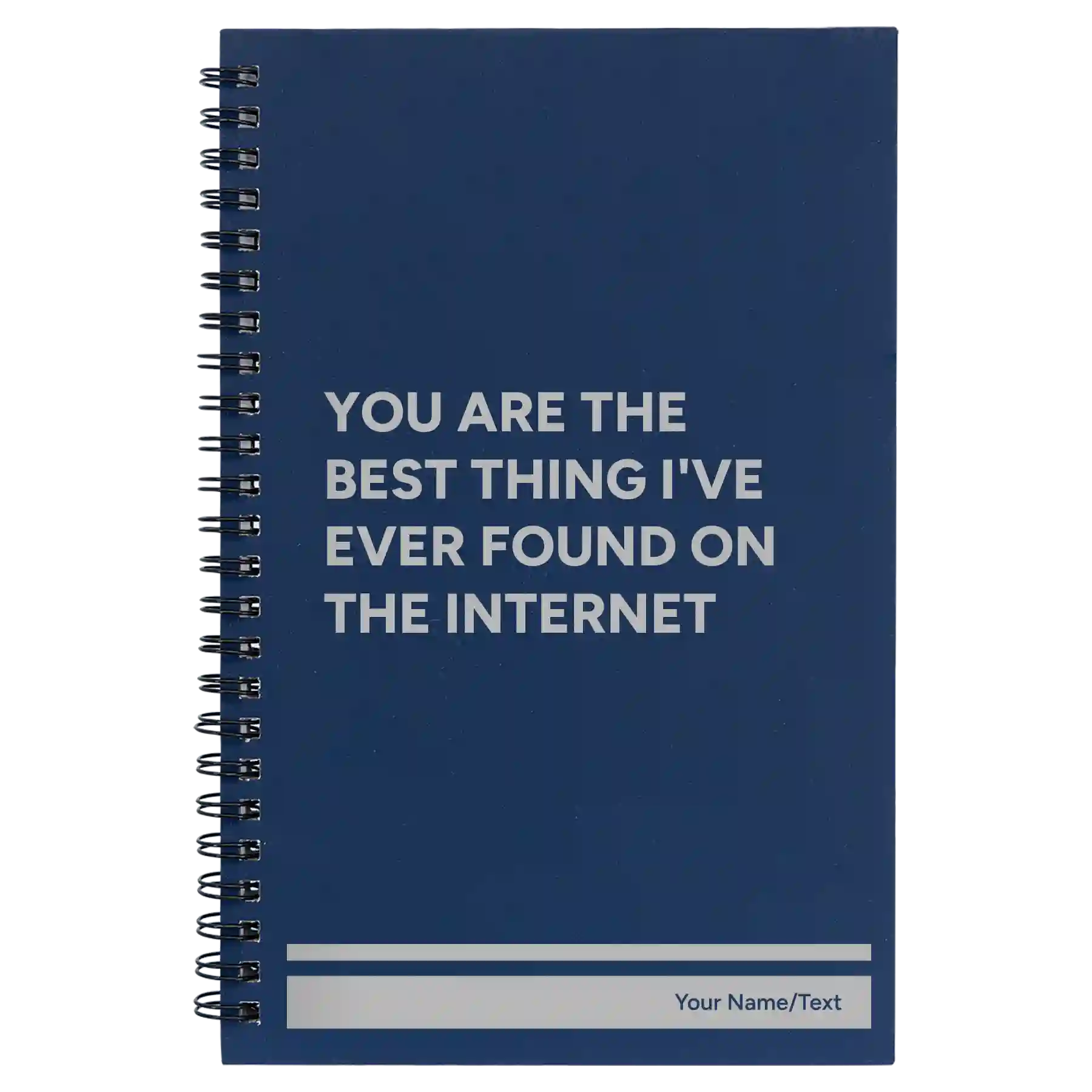 Small blue spiral notebook laser etched with 'You Are the Best Things Ive Ever Found On the Internet' design