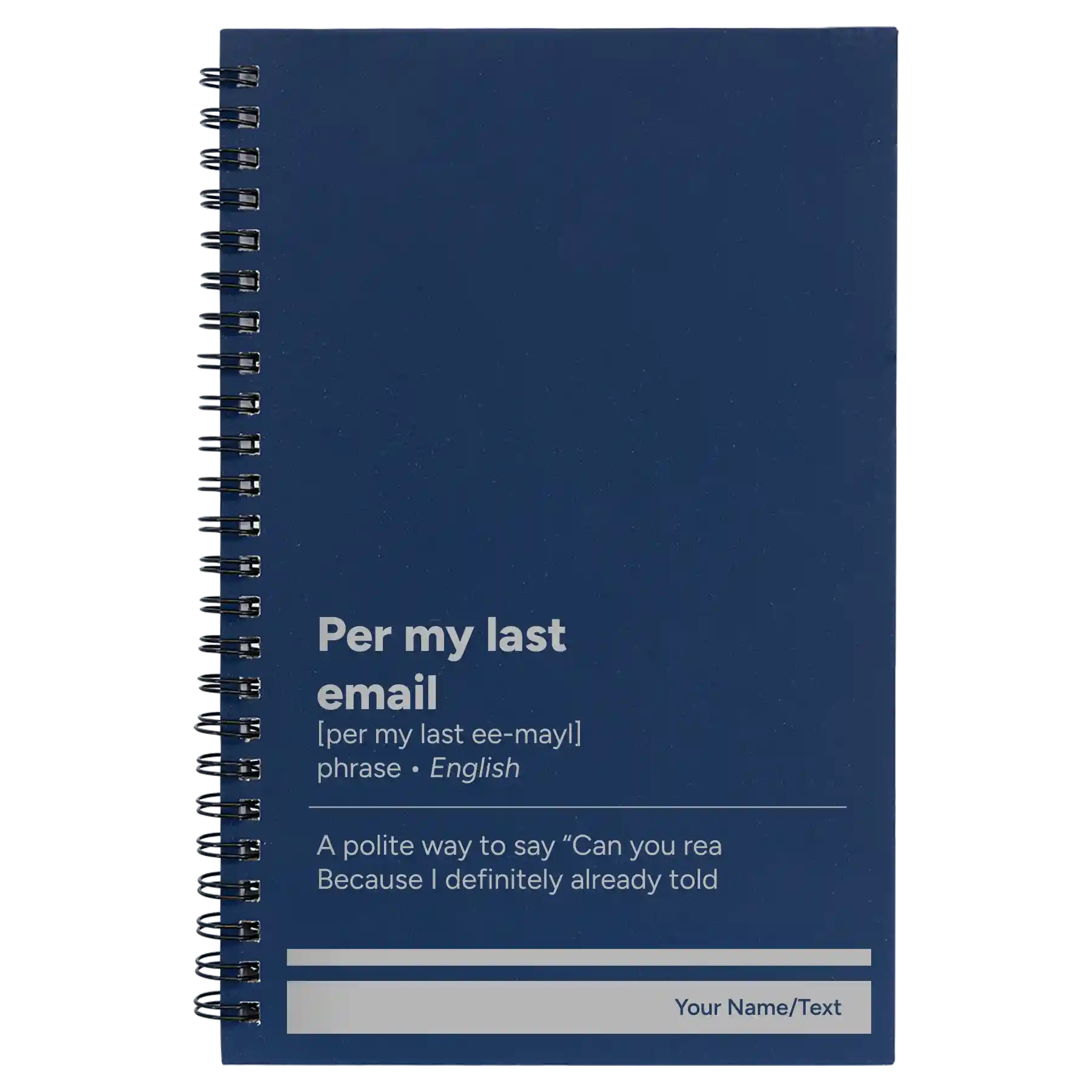 Small blue spiral notebook laser etched with 'Per My Last Email' design