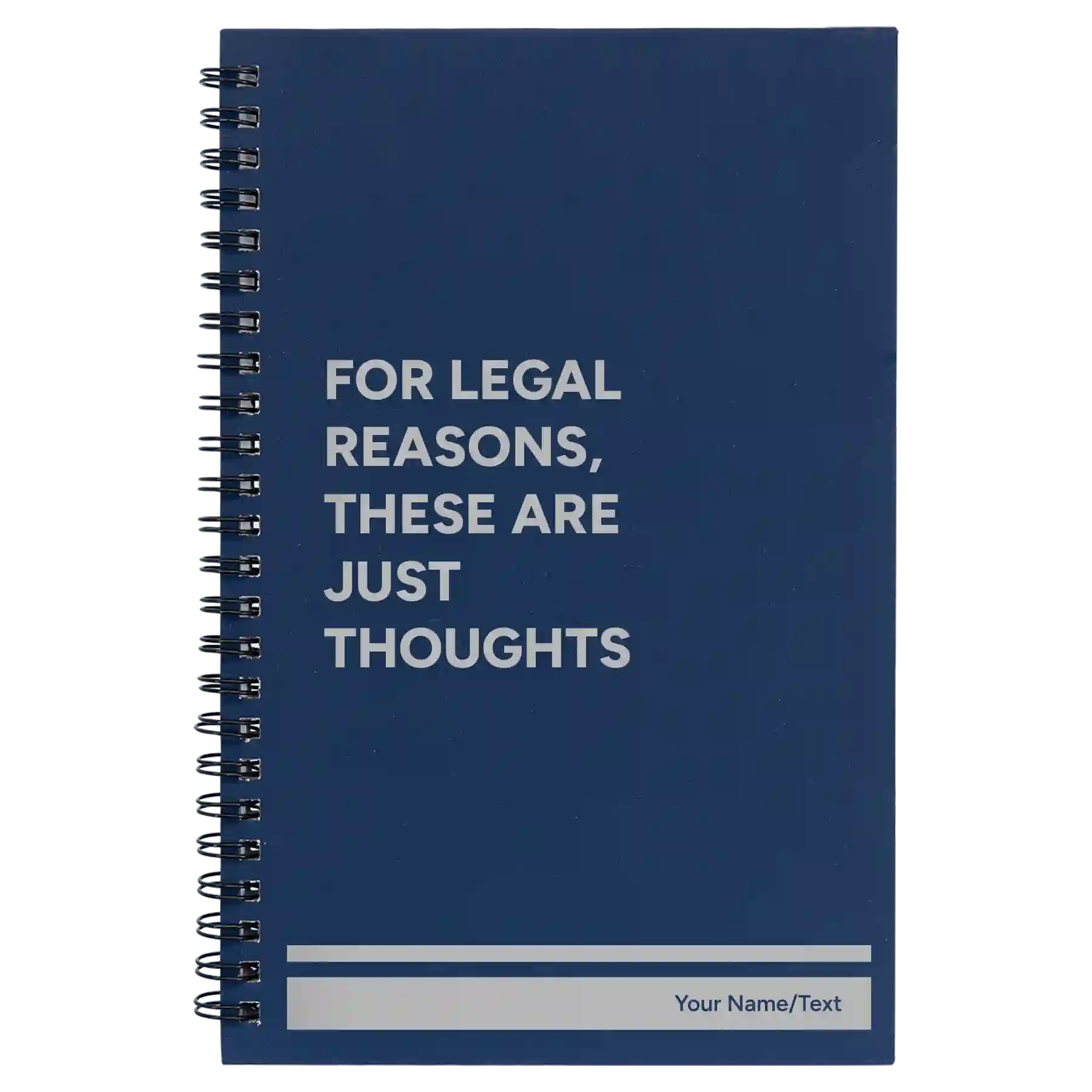 Small blue spiral notebook laser etched with 'For Legal Reasons These are Just thoughts' design