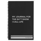 Small black spiral notebook laser etched with 'My journal for the sht show I call life' design