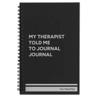 Small black spiral notebook laser etched with 'My therapist told me to journal' design