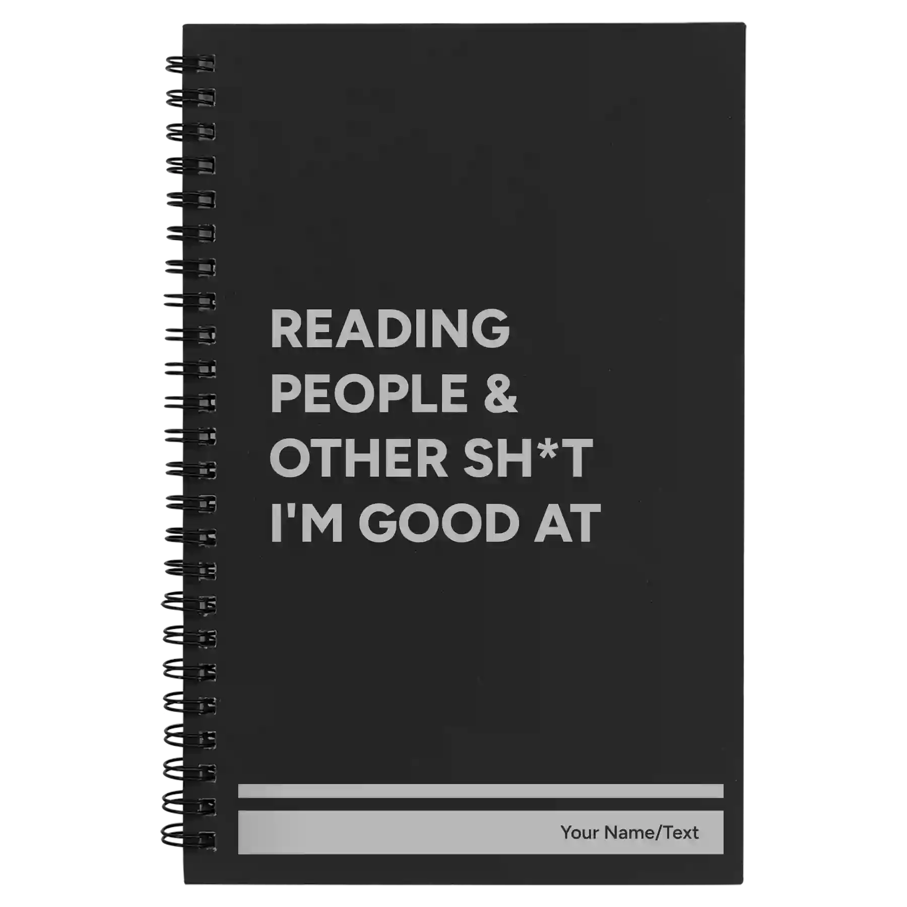 Small black spiral notebook laser etched with 'Reading people other sht Im good at' design