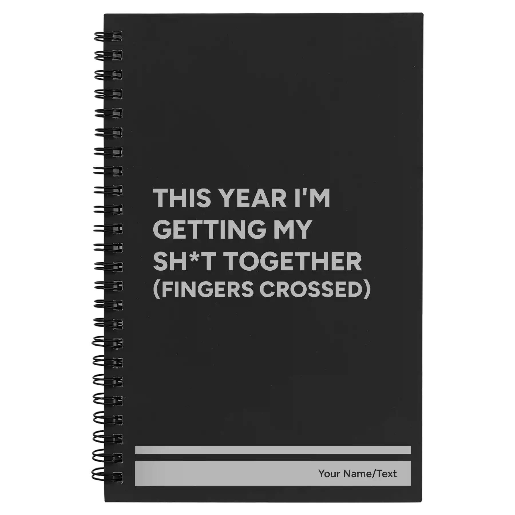Small black spiral notebook laser etched with 'This Year I'm Getting My Shit Together (fingers crossed)' design