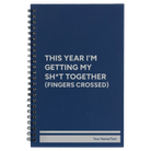 Small blue spiral notebook laser etched with 'This Year I'm Getting My Shit Together (fingers crossed)' design