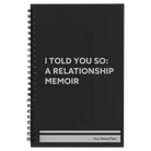Small black spiral notebook laser etched with 'I Told You So' design