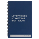 Small blue spiral notebook laser etched with 'List of Things My Wife Was Right About' design